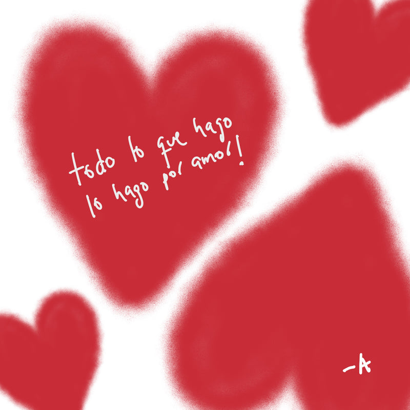 Todo lo que hago lo hago por amor